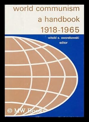 Imagen del vendedor de World communism : a handbook 1918-1965 / edited by Witold S. Sworakowski a la venta por MW Books Ltd.