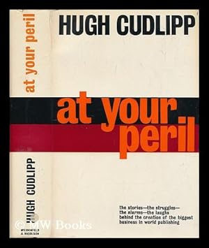 Imagen del vendedor de At your peril : a mid-century view of the exciting changes of the Press in Britain,and a Press view of the exciting changes of mid-century a la venta por MW Books Ltd.