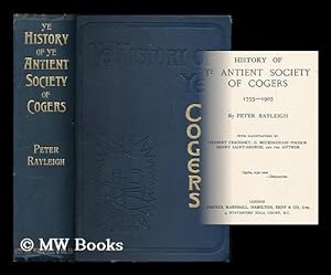 Immagine del venditore per History of ye Antient Society of Cogers 1755-1903 / by Peter Rayleigh ; with illustrations by Herbert Cescinsky, G. Buckingham Pocock, Henry Saint-George, and the author venduto da MW Books Ltd.