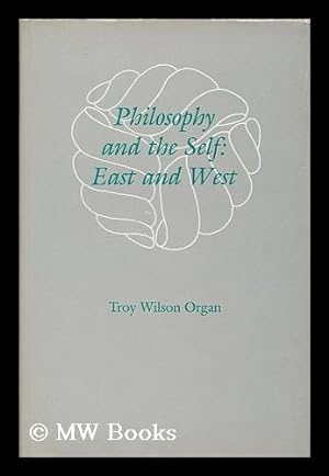 Imagen del vendedor de Philosophy and the self : East and West / Troy Wilson Organ a la venta por MW Books Ltd.