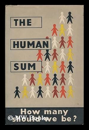 Imagen del vendedor de The human sum / edited by C. H. Rolph [pseud.] Pref. by Lord Simon of Wythenshawe. Illus. designed by Alfred G. Wurmser, and a cartoon by Vicky a la venta por MW Books Ltd.