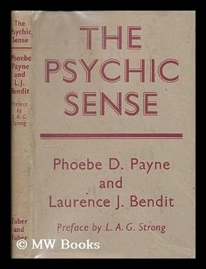Bild des Verkufers fr The psychic sense / by Phoebe D. Payne and L. J. Bendit ; with a foreword by L. A. G. Strong zum Verkauf von MW Books Ltd.