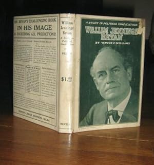 William Jennings Bryan: A Study in Political Vindication