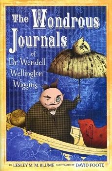 Seller image for The Wondrous Journals of Dr. Wendell Wellington Wiggins for sale by The Book Faerie