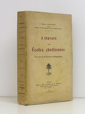 Imagen del vendedor de  travers nos coles chrtiennes - Excursions et conseils pdagogiques a la venta por Librairie du Cardinal