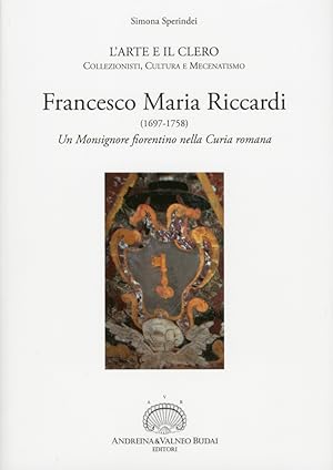 Image du vendeur pour Francesco Maria Riccardi (1697-1758). Un Monsignore Fiorentino nella Curia Romana mis en vente par Libro Co. Italia Srl
