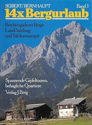 Bild des Verkufers fr 14x Bergurlaub Spannende Gipfeltouren, behagliche Quartiere Band 3 Berchtesgadener Berge, Land Salzburg und Salzkammergut zum Verkauf von Flgel & Sohn GmbH