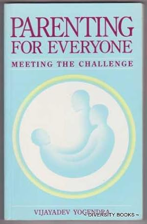 PARENTING FOR EVERYONE : Meeting the Challenge