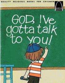 Seller image for God, I'Ve Gotta Talk to You for sale by TuosistBook