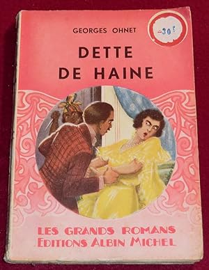 Imagen del vendedor de DETTE DE HAINE (Les Batailles de la Vie) a la venta por LE BOUQUINISTE