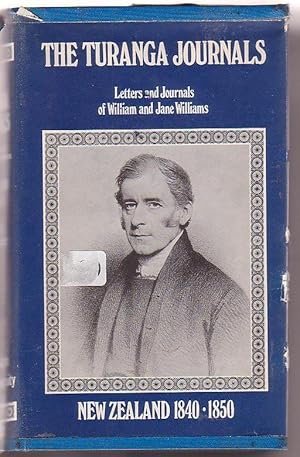 Imagen del vendedor de The Turanga Journals 1840 - 1850: Letters and Journals of William and Jane Williams Missionaries to Poverty Bay a la venta por Renaissance Books, ANZAAB / ILAB