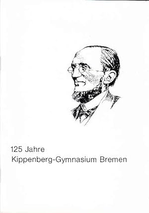 Festschrift zum 125jährigen Jubiläum des Kippenberg-Gymnasiums Bremen 1984 / Joachim Colberg