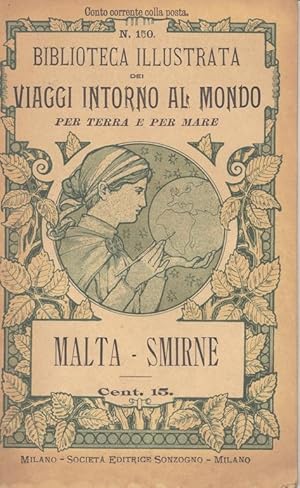 Biblioteca illustrata dei Viaggi Intorno al mondo per terra e per mare. N. 150. Malta e Smirne