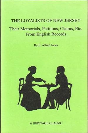 Bild des Verkufers fr The Loyalists of New Jersey : Their Memorials, Petitions, Claims, etc. from English Records zum Verkauf von Nessa Books