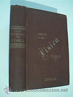 ELEMENTOS DE FÍSICA. LOZANO Y PONCE DE LEÓN, Eduardo. 1893. Edición mejorada y ampliada.