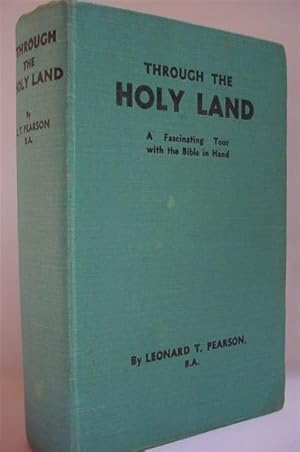 Through the Holy Land: A Fascinating Tour with the Bible in Hand