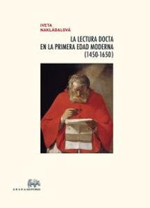 Imagen del vendedor de LA LECTURA DOCTA EN LA PRIMERA EDAD MODERNA (1450-1650) a la venta por KALAMO LIBROS, S.L.