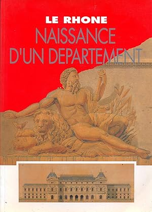 Seller image for Le Rhne. Naissance d'un dpartement for sale by Eratoclio