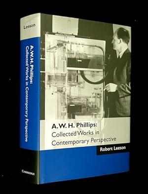 A. W. H. Phillips: Collected Works in Contemporary Perspective.