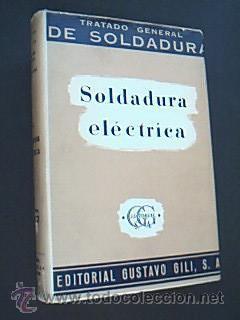 TRATADO GENERAL DE SOLDADURA. TOMO II: Soldadura Eléctrica. SCHIMPKE y HORN, 1967