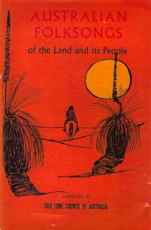 Immagine del venditore per AUSTRALIAN FOLKSONGS OF THE LAND AND ITS PEOPLE venduto da Black Stump Books And Collectables