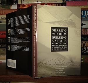Immagine del venditore per SHARING WISDOM, BUILDING VALUES Letters from Family Business Owners to Their Successors venduto da Rare Book Cellar