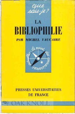 Image du vendeur pour BIBLIOPHILIE.|LA mis en vente par Oak Knoll Books, ABAA, ILAB