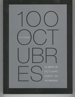 Image du vendeur pour 100 OCTUBRES. 10 AOS DE "OCTUBRE CORTO" EN 101 MIRADAS Fotografa del autor en b/n. Sin numerar. Festival de Cine de Arnedo en La Rioja. Buen estado mis en vente par Librera Hijazo