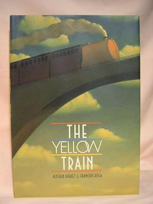 Seller image for THE YELLOW TRAIN for sale by Robert Gavora, Fine & Rare Books, ABAA