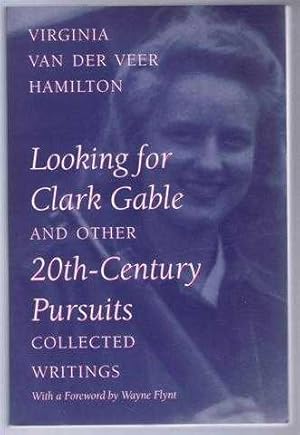 Looking for Clark Gable and other 20th-Century Pursuits, collected Writings