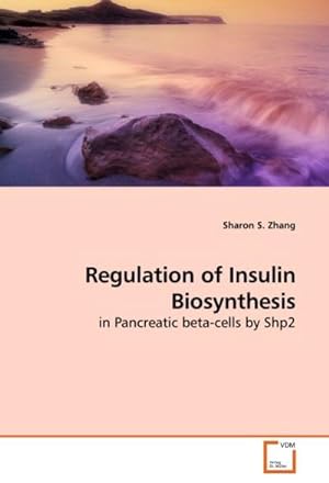 Seller image for Regulation of Insulin Biosynthesis : in Pancreatic beta-cells by Shp2 for sale by AHA-BUCH GmbH