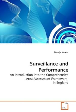 Immagine del venditore per Surveillance and Performance : An Introduction into the Comprehensive Area Assessment Framework in England venduto da AHA-BUCH GmbH