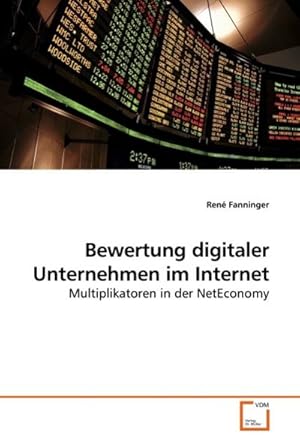 Seller image for Bewertung digitaler Unternehmen im Internet : Multiplikatoren in der NetEconomy for sale by AHA-BUCH GmbH