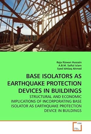 Image du vendeur pour BASE ISOLATORS AS EARTHQUAKE PROTECTION DEVICES IN BUILDINGS : STRUCTURAL AND ECONOMIC IMPLICATIONS OF INCORPORATING BASE ISOLATOR AS EARTHQUAKE PROTECTION DEVICE IN BUILDINGS mis en vente par AHA-BUCH GmbH