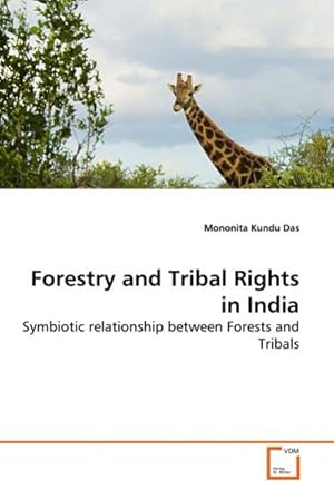 Bild des Verkufers fr Forestry and Tribal Rights in India : Symbiotic relationship between Forests and Tribals zum Verkauf von AHA-BUCH GmbH