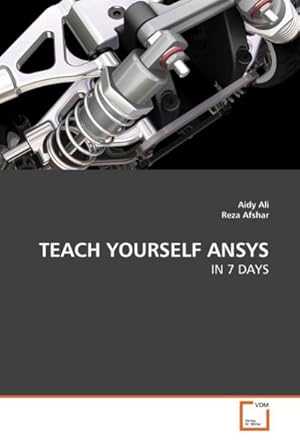 Imagen del vendedor de TEACH YOURSELF ANSYS : IN 7 DAYS a la venta por AHA-BUCH GmbH