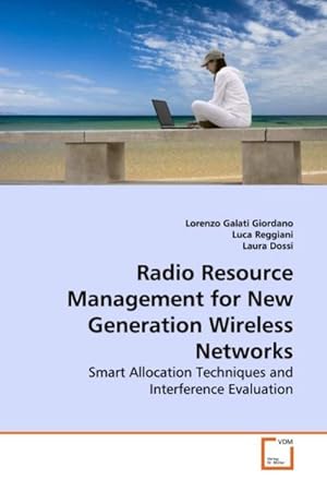 Seller image for Radio Resource Management for New Generation Wireless Networks : Smart Allocation Techniques and Interference Evaluation for sale by AHA-BUCH GmbH