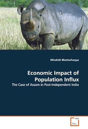 Immagine del venditore per Economic Impact of Population Influx : The Case of Assam in Post-Independent India venduto da AHA-BUCH GmbH