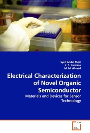 Seller image for Electrical Characterization of Novel Organic Semiconductor : Materials and Devices for Sensor Technology for sale by AHA-BUCH GmbH