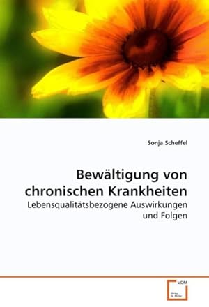 Imagen del vendedor de Bewltigung von chronischen Krankheiten : Lebensqualittsbezogene Auswirkungen und Folgen a la venta por AHA-BUCH GmbH