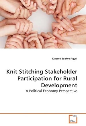 Immagine del venditore per Knit Stitching Stakeholder Participation for Rural Development : A Political Economy Perspective venduto da AHA-BUCH GmbH