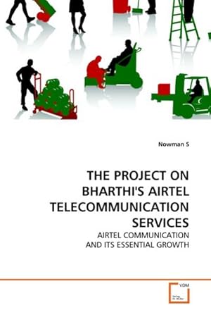 Imagen del vendedor de THE PROJECT ON BHARTHI'S AIRTEL TELECOMMUNICATION SERVICES : AIRTEL COMMUNICATION AND ITS ESSENTIAL GROWTH a la venta por AHA-BUCH GmbH