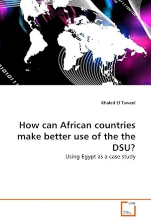 Seller image for How can African countries make better use of the the DSU? : Using Egypt as a case study for sale by AHA-BUCH GmbH