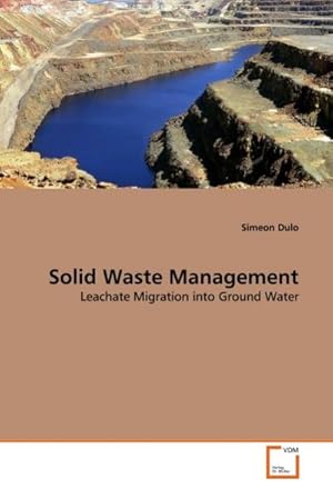 Seller image for Solid Waste Management : Leachate Migration into Ground Water for sale by AHA-BUCH GmbH