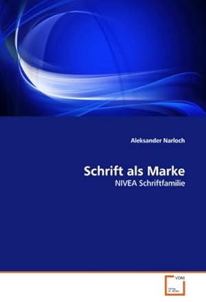 Imagen del vendedor de Schrift als Marke : NIVEA Schriftfamilie a la venta por AHA-BUCH GmbH