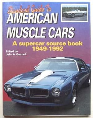 Standard guide to American muscle cars : a supercar source book 1949 - 1992.