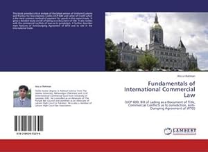 Seller image for Fundamentals of International Commercial Law : (UCP 600, Bill of Lading as a Document of Title, Commercial Conflicts as to Jurisdiction, Anti-Dumping Agreement of WTO) for sale by AHA-BUCH GmbH