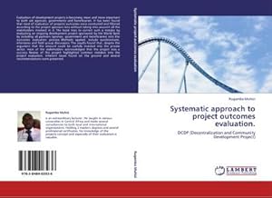 Seller image for Systematic approach to project outcomes evaluation. : DCDP (Decentralization and Community Development Project) for sale by AHA-BUCH GmbH