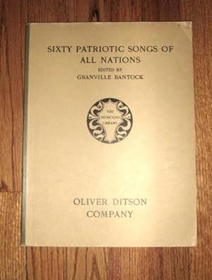 Immagine del venditore per Sixty Patriotic Songs of All Nations Edited for Granville Bantock for Medium Voice venduto da Friendly Used Books