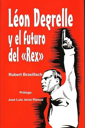 LEON DEGRELLE Y EL FUTURO DEL REX